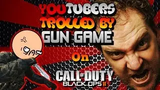 YouTubers Get Trolled By Gun Game - Black Ops2