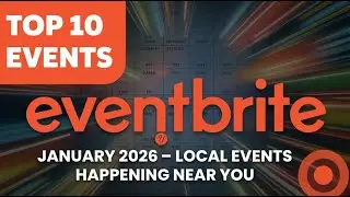 Local Eventbrite Events: January 2026: Weekend: Thursday to Monday. 1/8-1/12.