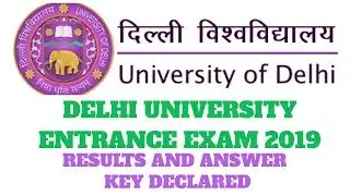 DU ENTRANCE EXAM 2019 RESULTS !! HOW TO CHECK RESULTS AND CORRECT ANSWER KEY!!