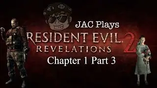 Barry and Babushca: JAC Plays: RER2 (Ch 1 Pt 3)