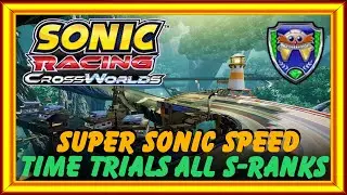 【SRCW】Sonic Racing: CrossWorlds Eggman GP - Time Trials - All S Ranks (Super Sonic Speed)
