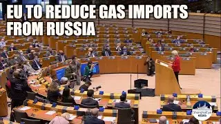 EU to significantly reduce gas imports from Russia, eyeing the US for supply