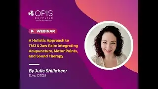A Holistic Approach to TMJ & Jaw Pain: Integrating Acupuncture, Motor Points, and Sound Therapy