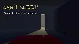 Can't Sleep I Short Horror Game - Two Minute Horror Jam I Akshtale Playz