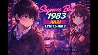 Shyness Boy 1983 (1980s City Pop) | Anri | Just Because! Anime AMV | Lyrics