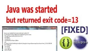 How to fix eclipse error java was started but returned exit code -13
