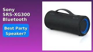 REVIEW (2025): Sony SRS-XG300 Bluetooth Speaker. Features.