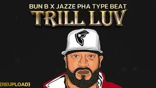 #tbt Bun B x Jazze Pha Type Beat - Trill Luv
