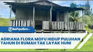 ADRIANA FLORA MOFU HIDUP PULUHAN TAHUN DI RUMAH TAK LAYAK HUNI