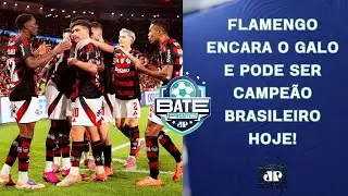 O FLAMENGO VAI SER CAMPEÃO HOJE?; PALMEIRAS POUPA TITULARES; SANTOS SEGUE NO Z4! | BATE-PRONTO