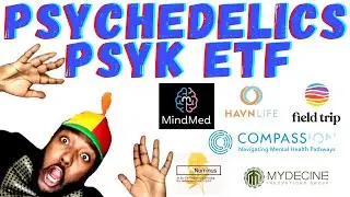 PSYCHEDELIC ETF PSYK - MMED - MMEDF - NUMI - PSYK - CMPS - SHRM - MYCO - FTRP - TRIP - RVV - CYBN