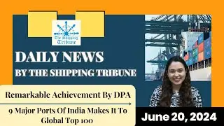 Daily News By The Shipping Tribune -  June 20, 2024