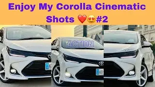 Enjoy my corolla cinematic shots