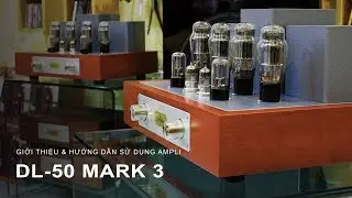 Giới thiệu và Hướng dẫn Sử Dụng Ampli DL50 mk3 Thivanlabs
