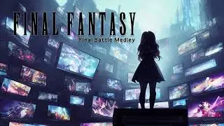 Final Fantasy - Final Battle Medley (FF1 - 14 Orchestral)