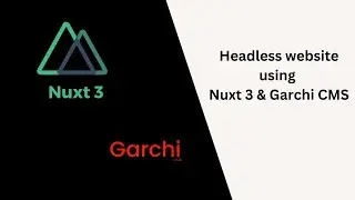 Headless website | Dynamic Components |  Nuxt 3 | Garchi CMS
