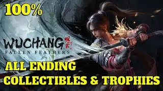 Wuchang Fallen Feathers FULL GAME 100% Platinum Walkthrough - All Collectibles & Trophies