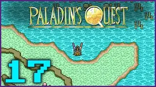 Let's Play Paladin's Quest | Part 17 - The Ocean & Piaz Tower