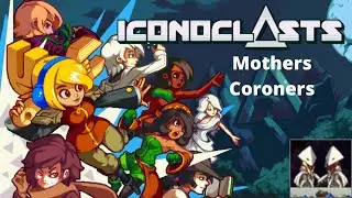 Iconoclasts Mother's Coroners boss guide