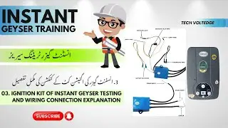 03. All wires Connection and Testing of Ignition kit of instant Geyser | Instant Geyser Training