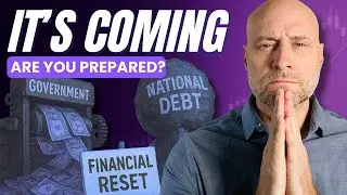The Coming Financial Reset: How to Protect Your Wealth