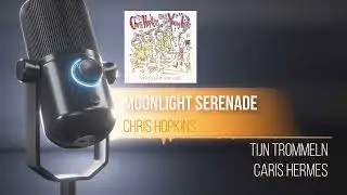 Chris Hopkins,  Tijn Trommelen, Caris Hermes - Moonlight Serenade