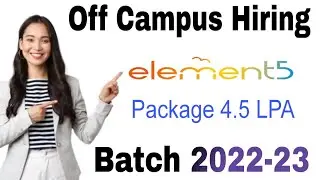 Element5 Hiring 2022 & 2023 Batch  |Off Campus Hiring | 4.5 LPA Package | Jobs for Freshers