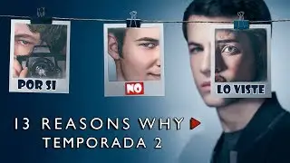 Por si no lo viste: 13 Reasons Why Temporada 2