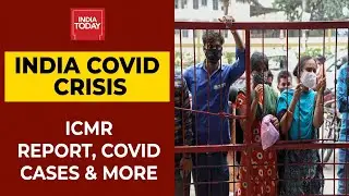 India's Coronavirus Crisis; ICMR Report On Second Covid Wave; Tourists Throng Himachal Pradesh