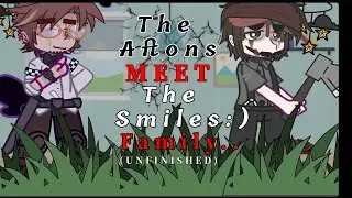 The Aftons Meet the SMILES :)) Family // OG // Unfinished