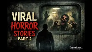 The Most Disturbing Viral Horror Stories on the Internet (Part 2) | TrumbleDreams Documentary