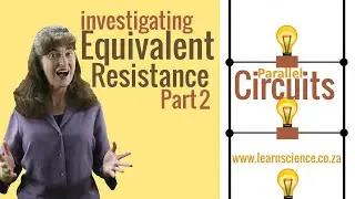 Part 2 of 2 | Measurements & Calculations | Investigation | Equivalent Resistance