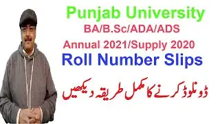 BA/B.Sc/ADA/ADS Annual 2021/Supply 2020 Roll Number Slips | the University of the Punjab |