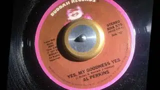 Yes, My Goodness Yes (Buddah version) ~ Al Perkins