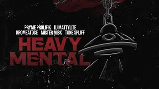 Pryme Prolifik - Heavy Mental ft. Kromeatose, Mister Misk & Tone Spliff (Official Music Video)