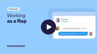 Connecteam | Help Desk | Working as a Rep