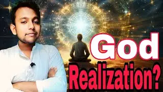 What Is God Realization? | How To Understand God? | God Realization?