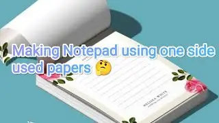 Making a Note pad by one side used papers 📜📜📜📜