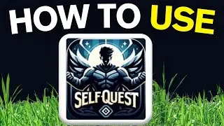 Как использовать приложение SelfQuest (2025)
