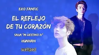 Exo Fanfic// EL REFLEJO DE TU CORAZÓN - Saga 