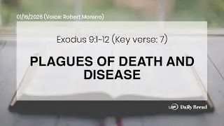 PLAGUES OF DEATH AND DISEASE, Exo 9:1~12, 01/16/2026 / UBF Daily Bread