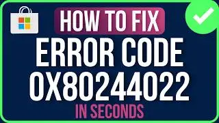 FIX ERROR 0X80244022 (2026) | How to Fix Microsoft Store Error 0x80244022 Problem