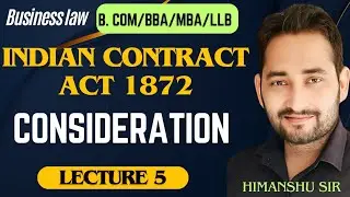CONSIDERATION / LECTURE 5 / IN HINDI / BUSINESS LAW / BY HIMANSHU SIR/