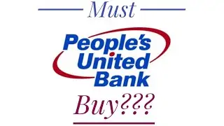 WHY YOU NEED TO OWN PEOPLE&rsquo;S UNITED BANK(PBCT)!!!
