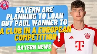 Bayern are planning to loan out Paul Wanner to a club in a European competition!! - Bayern News