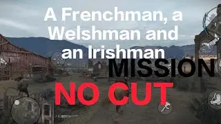 A Frenchman, a Welshman and an Irishman ✅MISSION..RED DEAD REDEMPTION 1 NO CUT