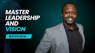 Building Leadership and Vision: Strategies with Teon Singletary | Session 1