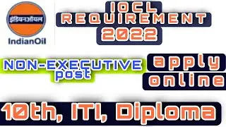 IOCL requirement 2022 |Indian oil corporation limited requirement 2022 |10th, ITI, Diploma