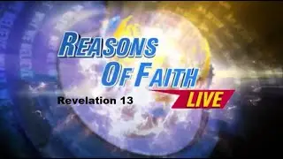 Reasons Of Faith - REVELATION 13