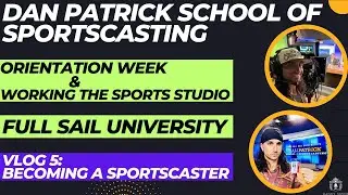 Full Sail University Orientation Week | Becoming a Sportscaster Vlog 5